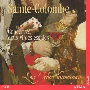 Les Voix Humaines - Sainte-Colombe: Concerts a deux violes esgales, Volume 2 (2004)