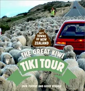 Sh*t Towns of New Zealand: The Great Kiwi Tiki Tour