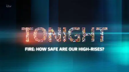 ITV Tonight - Fire: How Safe Are Our High-Rises? (2017)