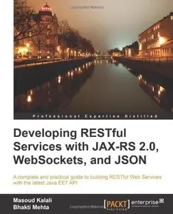 Developing RESTful Services with JAX-RS 2.0, WebSockets, and JSON (Repost)