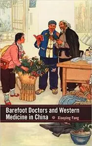 Barefoot Doctors and Western Medicine in China