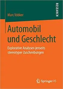 Automobil und Geschlecht: Explorative Analysen jenseits stereotyper Zuschreibungen (Repost)