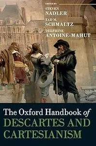 The Oxford Handbook of Descartes and Cartesianism