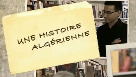 (Fr5) Une histoire algérienne (2012)