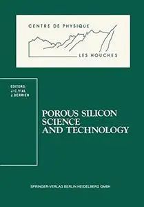 Porous Silicon Science and Technology: Winter School Les Houches, 8 to 12 February 1994