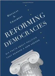 Reforming Democracies: Six Facts About Politics That Demand a New Agenda [Repost]