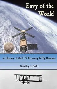 Envy of the World: A History of the US Economy and Big Business