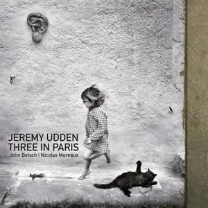 Jeremy Udden - Three In Paris (2019) [Official Digital Download 24/96]