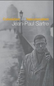 Colonialism and Neocolonialism: Jean-Paul Sartre