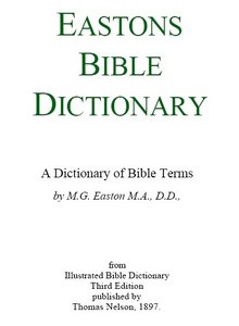 Easton Bible Dictionary: A Dictionary of Bible Terms