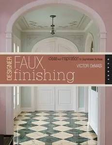 Designer Faux Finishing: Ideas and Inspiration for Sophisticated Surfaces (repost)