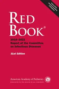 Red Book 2018: Report of the Committee on Infectious Diseases, Thirty-first Edition