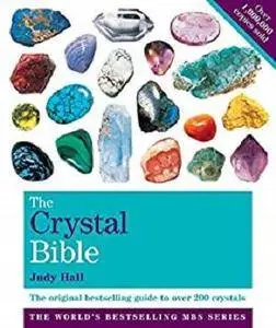 The Crystal Bible Volume 1: The definitive guide to over 200 crystals