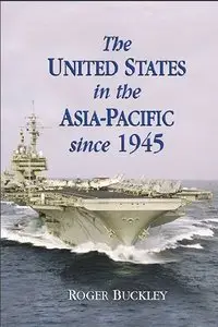 The United States in the Asia-Pacific since 1945