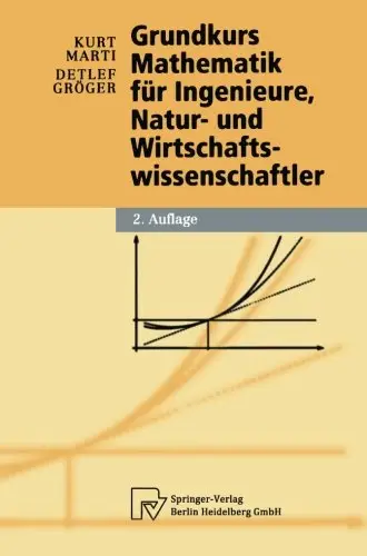 Grundkurs Mathematik für Ingenieure, Natur- und Wirtschaftswissenschaftler