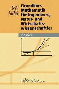 Grundkurs Mathematik für Ingenieure, Natur- und Wirtschaftswissenschaftler
