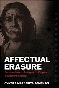 Affectual Erasure: Representations of Indigenous Peoples in Argentine Cinema