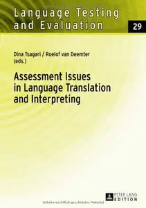 Assessment Issues in Language Translation and Interpreting (Language Testing and Evaluation, Book 29)