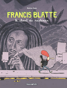 Francis Blatte - Tome 1 - Le Chant du Rastaman