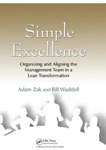 Simple Excellence: Organizing and Aligning the Management Team in a Lean Transformation