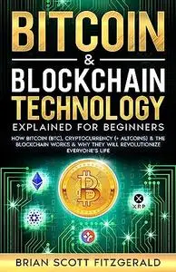 Bitcoin & Blockchain Technology Explained For Beginners