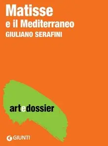 Giuliano Serafini - Matisse e il Mediterraneo