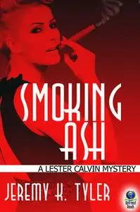 «Smoking Ash» by Jeremy K. Tyler