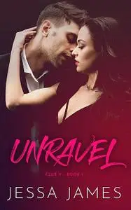 «Unravel» by Jessa James