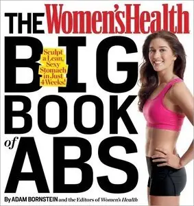 The Women's Health Big Book of Abs: Sculpt a Lean, Sexy Stomach and Your Hottest Body Ever--in Four Weeks (repost)