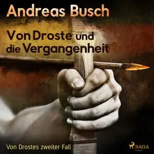 «Von Drostes zweiter Fall: Von Droste und die Vergangenheit» by Andreas Busch