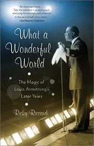 What a Wonderful World: The Magic of Louis Armstrong's Later Years