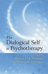 The Dialogical Self in Psychotherapy: An Introduction [Repost]