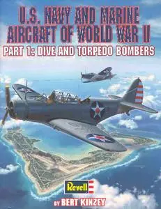 U.S. Navy and Marine Aircraft of World War II, Part 1: Dive and Torpedo Bombers
