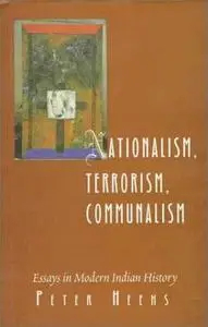 Nationalism, Terrorism, Communalism: Essays in Modern Indian History