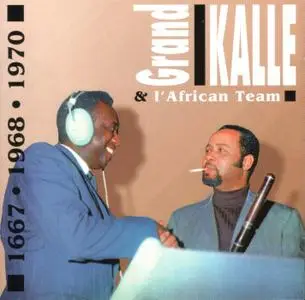 Le Grand Kallé & L'African Team - 1967.1968.1970   (1994)