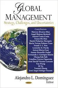 Global Management: Strategy, Challenges, and Uncertainties