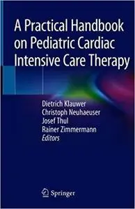 A Practical Handbook on Pediatric Cardiac Intensive Care Therapy