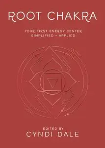Root Chakra: Your First Energy Center Simplified and Applied (Llewellyn's Chakra Essentials)