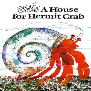 «House for Hermit Crab, A» by Eric Carle