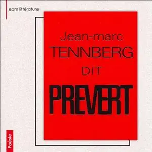 Jacques Prévert, "Jean-Marc Tennberg dit Prévert"