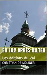 En 102 aprés Hilter: Les éditions du Val