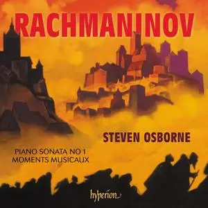 Steven Osborne - Sergei Rachmaninov: Piano Sonata No.1; Moments musicaux (2022)