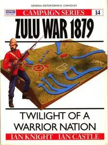 Zulu War 1879: Twilight of a warrior nation (Osprey Campaign 14) (Repost)