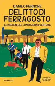 Danilo Pennone - Delitto di ferragosto. Le indagini del commissario Ventura