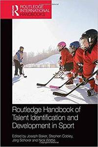 Routledge Handbook of Talent Identification and Development in Sport (Routledge International Handbooks)