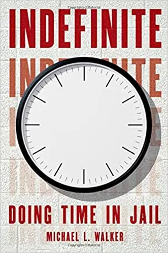 Indefinite: Doing Time in Jail