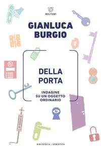Gianluca Burgio - Della porta. Indagine su un oggetto ordinario