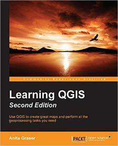 Learning QGIS Second Edition