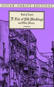 «A Pair of Silk Stockings» by Kate Chopin