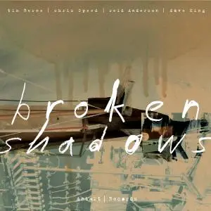 Tim Berne, Chris Speed, Reid Anderson & Dave King - Broken Shadows (2021) [Official Digital Download 24/96]